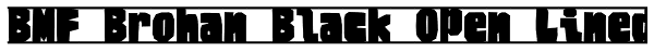 BMF Brohan Black Open Lined Font