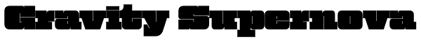 Gravity Supernova Font