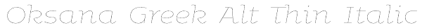 Oksana Greek Alt Thin Italic Font