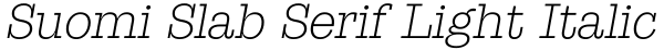 Suomi Slab Serif Light Italic Font