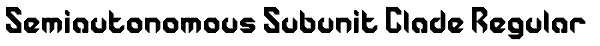 Semiautonomous Subunit Clade Regular Font