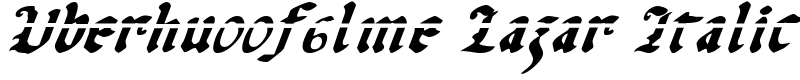 Uberhu00f6lme Lazar Italic Font