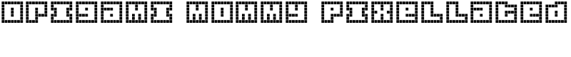 Origami Mommy Pixellated Font