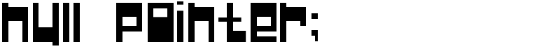 Null Pointer; Font