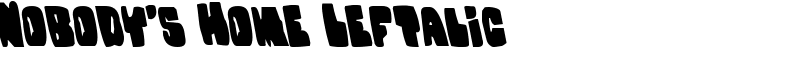 Nobody's Home Leftalic Font