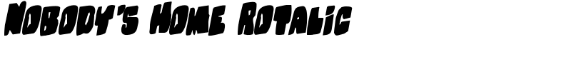 Nobody's Home Rotalic Font