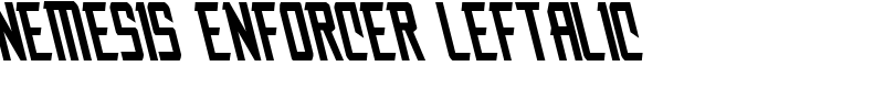 Nemesis Enforcer Leftalic Font