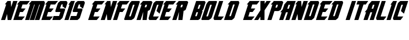 Nemesis Enforcer Bold Expanded Italic Font