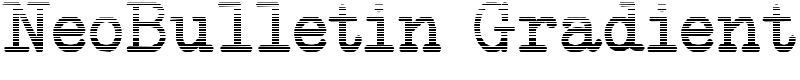 NeoBulletin Gradient Font