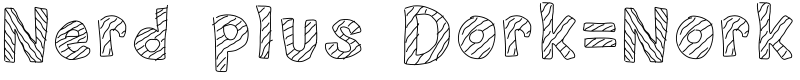 Nerd plus Dork=Nork Font