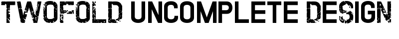 TWOFOLD uncomplete DeSigN Font