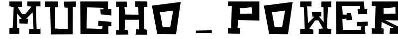 Mucho_Power Font