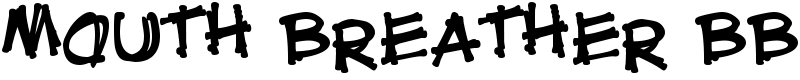 Mouth Breather BB Font