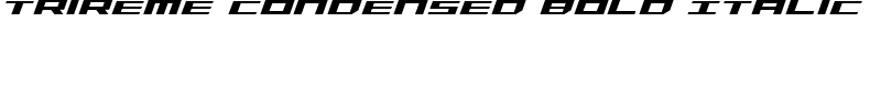 Trireme Condensed Bold Italic Font