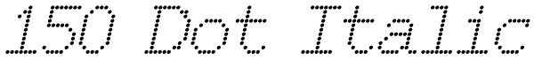 150 Dot Italic Font
