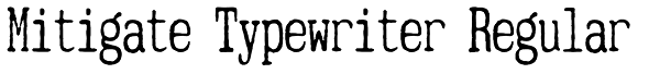 Mitigate Typewriter Regular Font