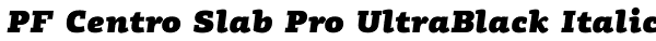 PF Centro Slab Pro UltraBlack Italic Font