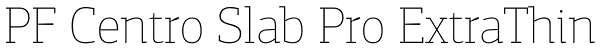 PF Centro Slab Pro ExtraThin Font