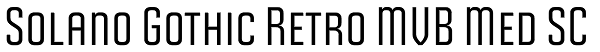 Solano Gothic Retro MVB Med SC Font