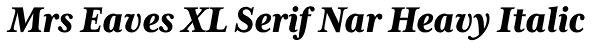 Mrs Eaves XL Serif Nar Heavy Italic Font