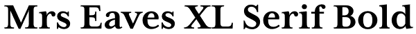 Mrs Eaves XL Serif Bold Font