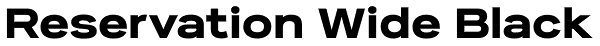Reservation Wide Black Font
