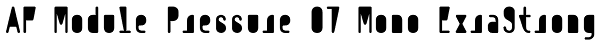 AF Module Pressure OT Mono ExraStrong Font