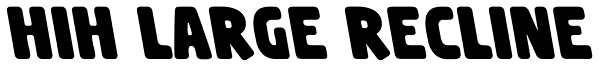 HiH Large Recline Font