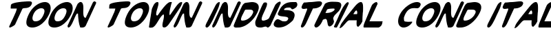 Toon Town Industrial Cond Ital Font