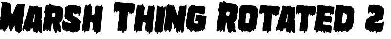 Marsh Thing Rotated 2 Font