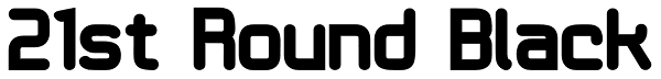21st Round Black Font
