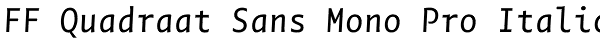 FF Quadraat Sans Mono Pro Italic Font