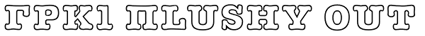 GRK1 Plushy Out Font