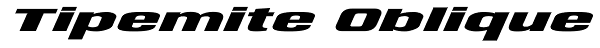 Tipemite Oblique Font