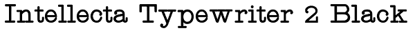 Intellecta Typewriter 2 Black Font