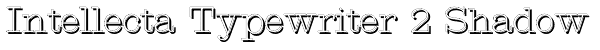 Intellecta Typewriter 2 Shadow Font