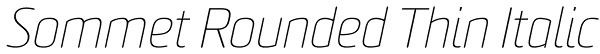 Sommet Rounded Thin Italic Font