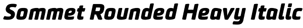 Sommet Rounded Heavy Italic Font