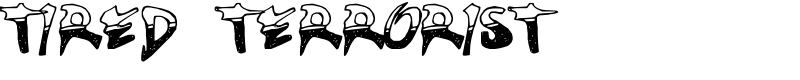 TIRED TERRORIST Font