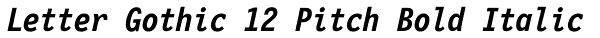 Letter Gothic 12 Pitch Bold Italic Font