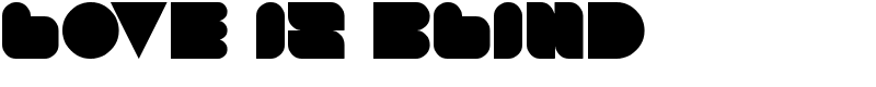 LOVE IS BLIND Font