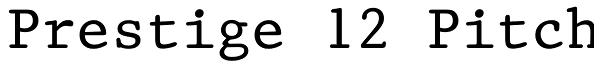Prestige 12 Pitch Font
