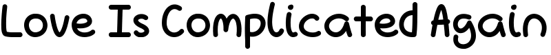 Love Is Complicated Again Font