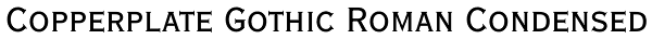 Copperplate Gothic Roman Condensed Font