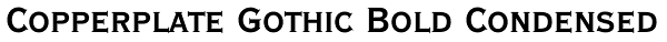 Copperplate Gothic Bold Condensed Font