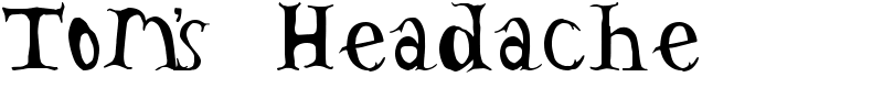 Tom's Headache Font