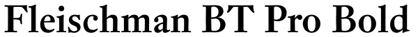 Fleischman BT Pro Bold Font