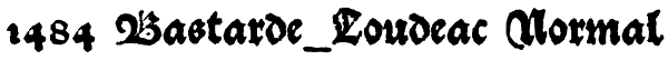 1484 Bastarde_Loudeac Normal Font