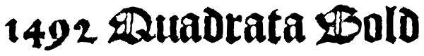 1492 Quadrata Bold Font