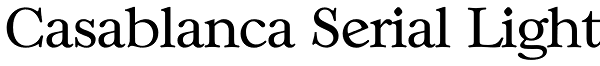Casablanca Serial Light Font